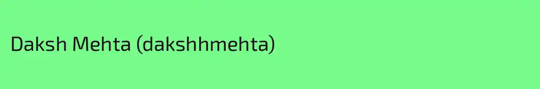 Daksh Mehta (dakshhmehta)